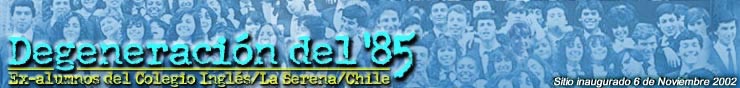 DeGeneraci&oacute;n del '85, Colegio Ingles Catolico de La Serena Chile